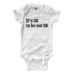 It’s OK To Be Not OK Cute Baby Bodysuit Clothes Mental Health Matters It’s Okay