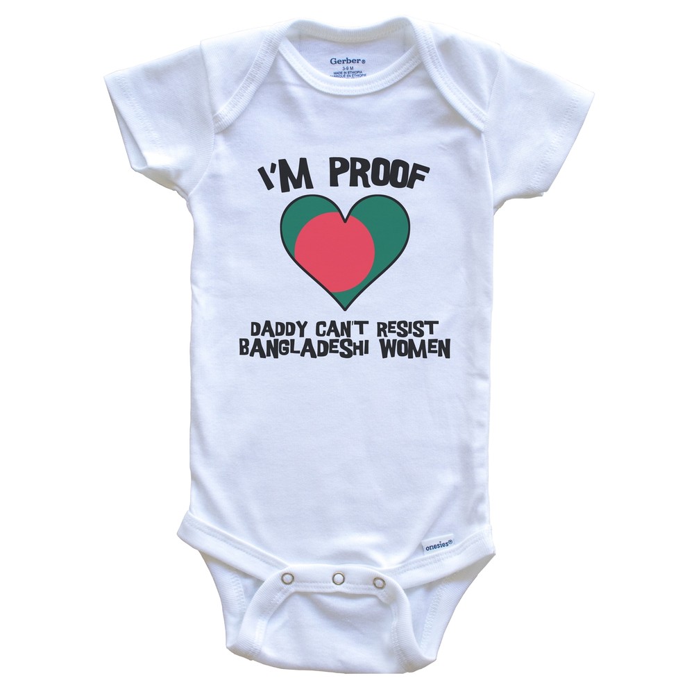 I’m Proof Daddy Can’t Resist Bangladeshi Women Bangladesh Flag Baby Bodysuit