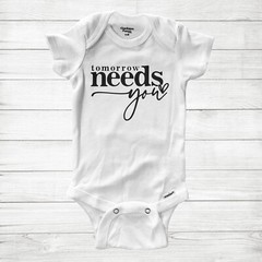 Tomorrow Needs You Baby Bodysuit Infant One-Piece You Matter Positive Inspiratio