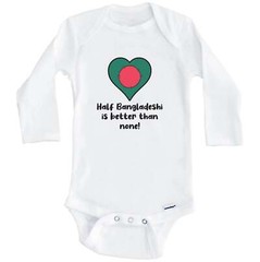 Half Bangladeshi Is Better Than None Bangladesh Flag Heart Baby Bodysuit