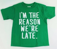 I’m The Reason We’re Late Unisex Toddler Kids Novelty Tee Shirt Top New Sizes