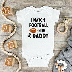 Baby Onesie “I Watch Football With Daddy” – Choose Size