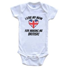 I Love My Mom For Making Me British Funny United Kingdom Baby Bodysuit