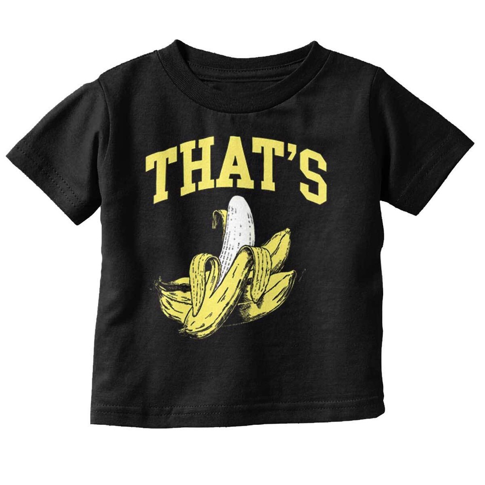 Funny Sarcastic Fruit Pun Thats Bananas Joke Toddler Boy Girl Youth T Shirt Tee